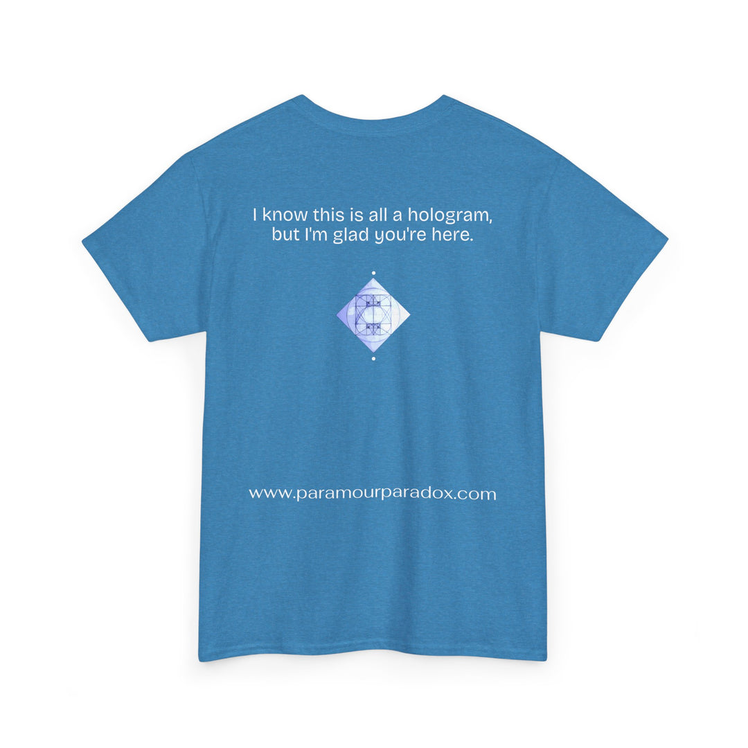 I know this is all a hologram (version: you're here)