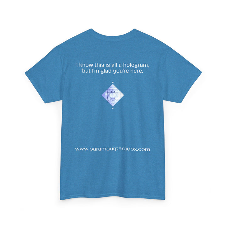 I know this is all a hologram (version: you're here)