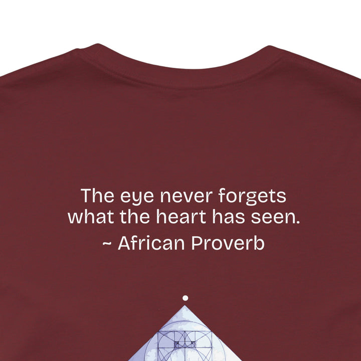 “The eye never forgets what the heart has seen.” — African Proverb