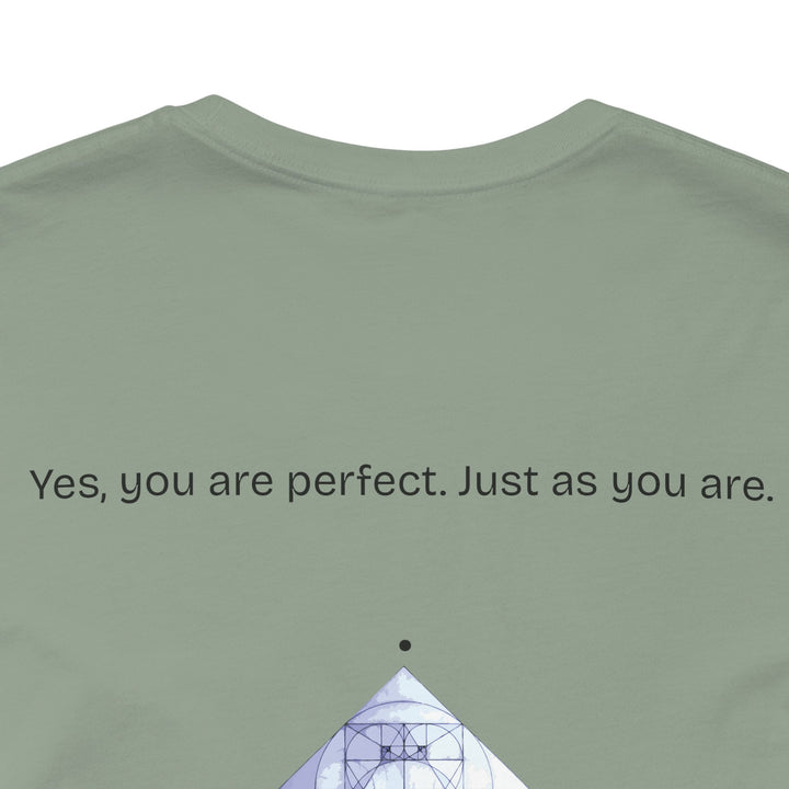You are perfect. Just as you are.
