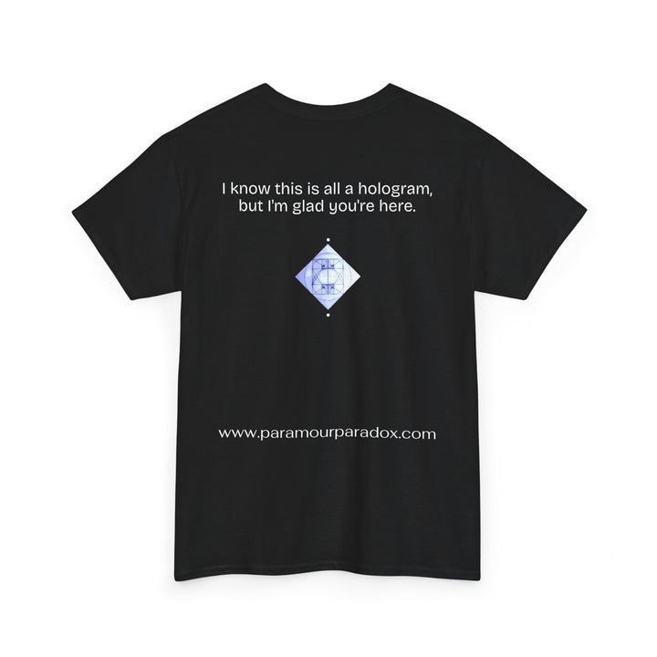 I know this is all a hologram (version: you're here)