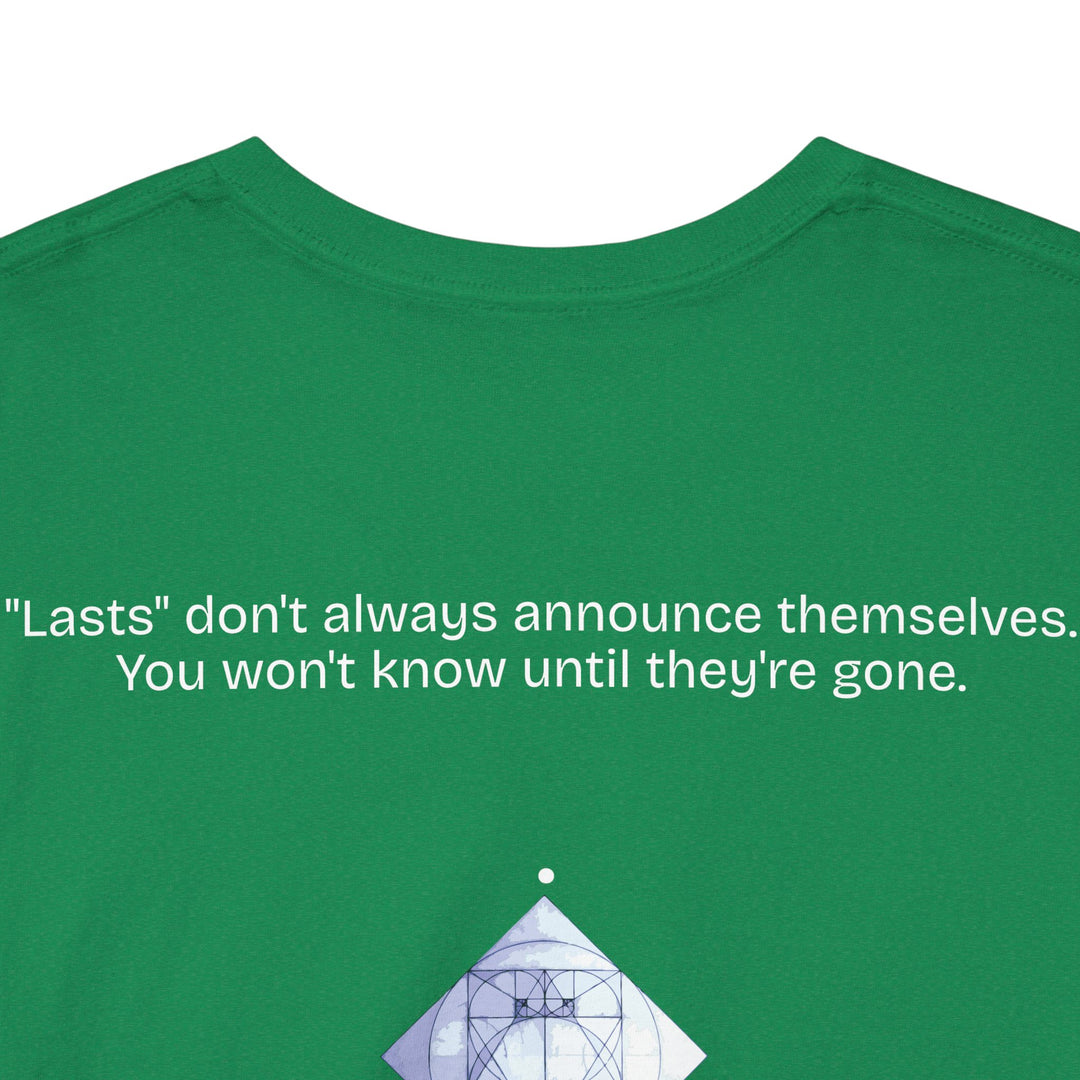 "Lasts" don't always announce themselves. You won't know until they're gone.