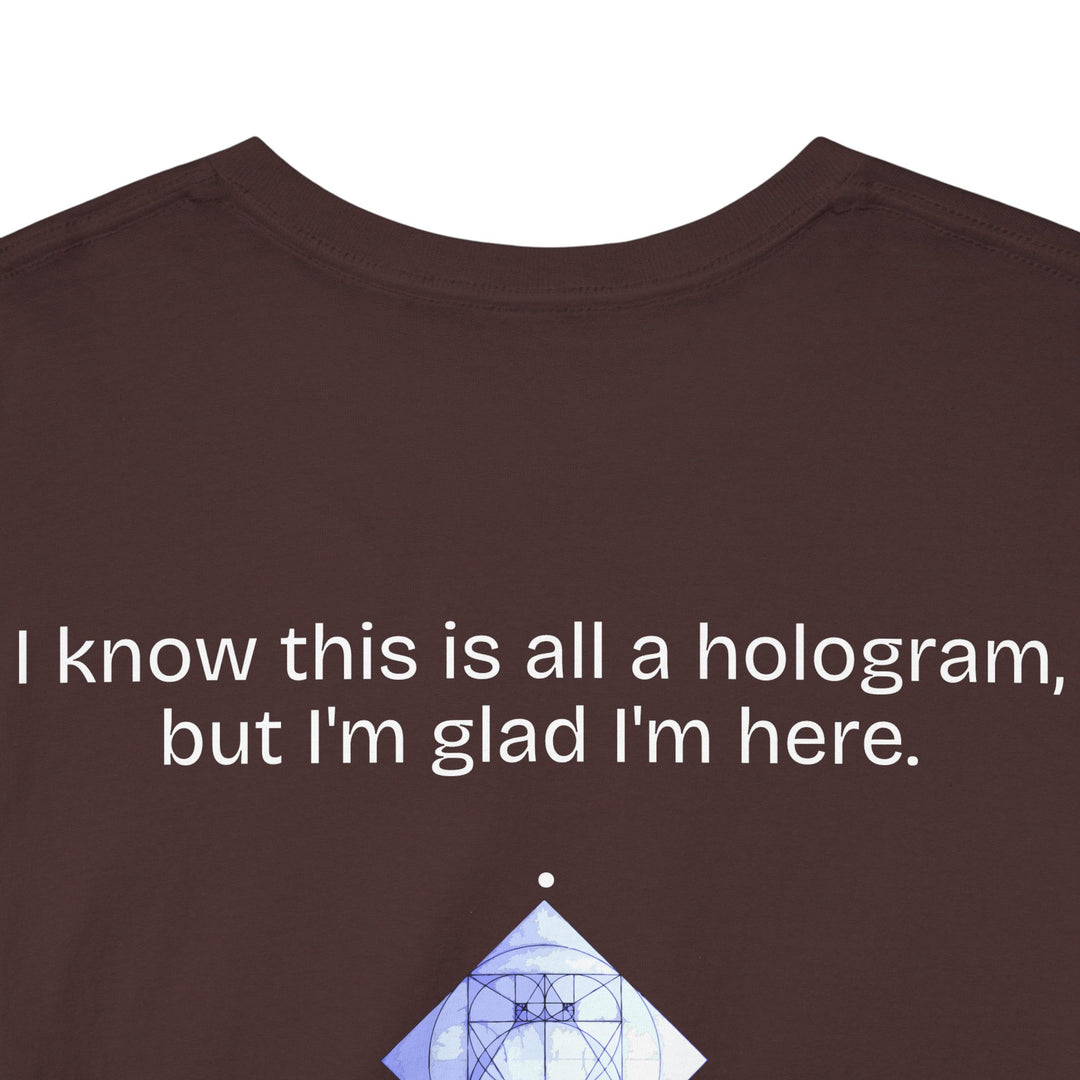 I know this is all a hologram...