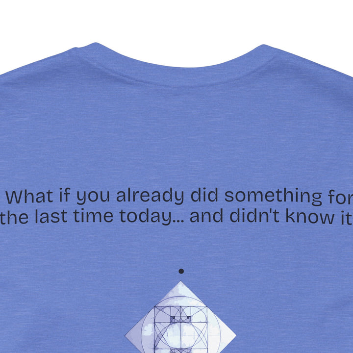 What if you already did something for the last time today... and didn't know it?