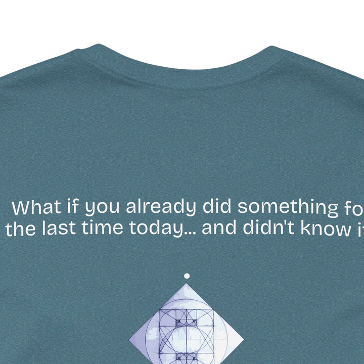 What if you already did something for the last time today... and didn't know it?