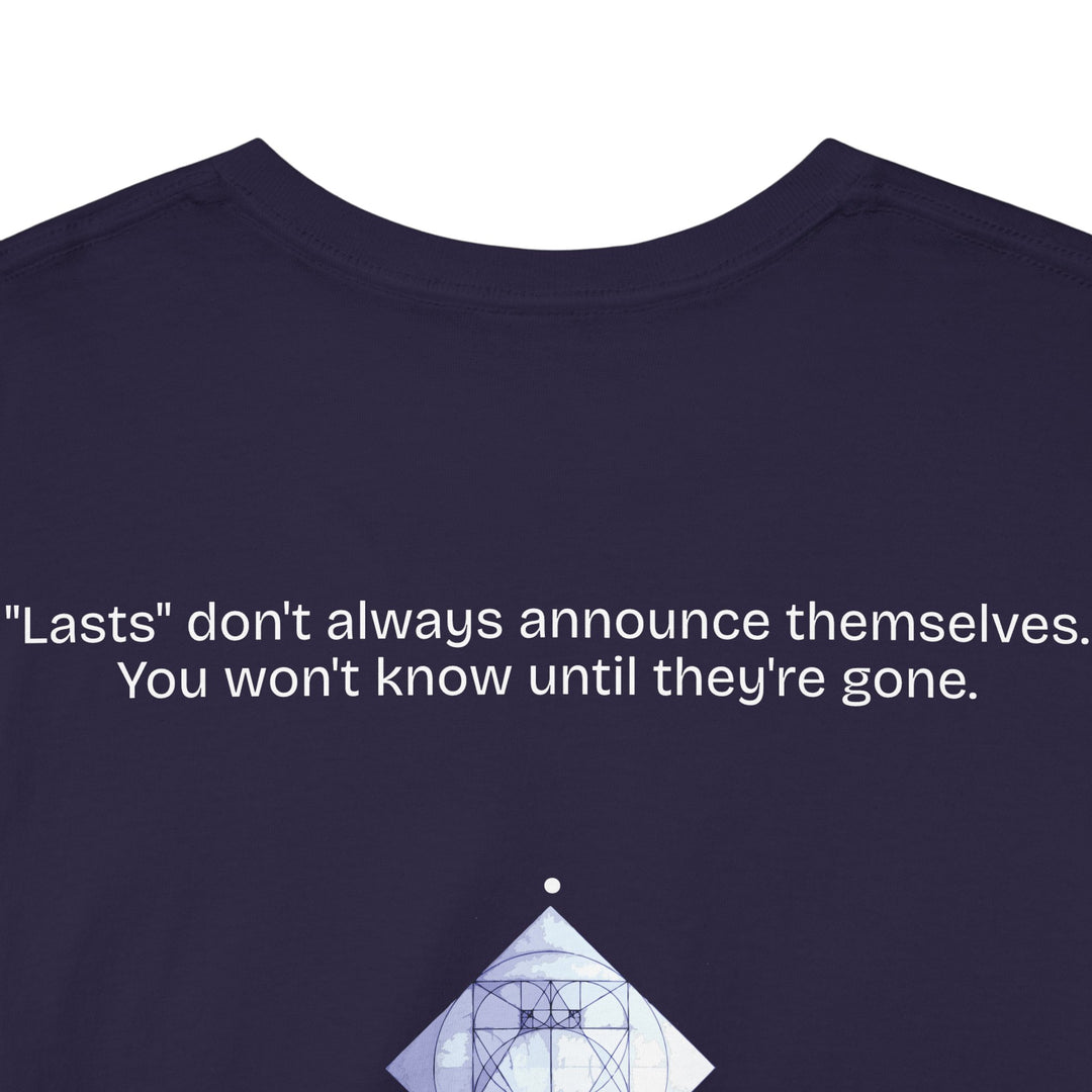 "Lasts" don't always announce themselves. You won't know until they're gone.