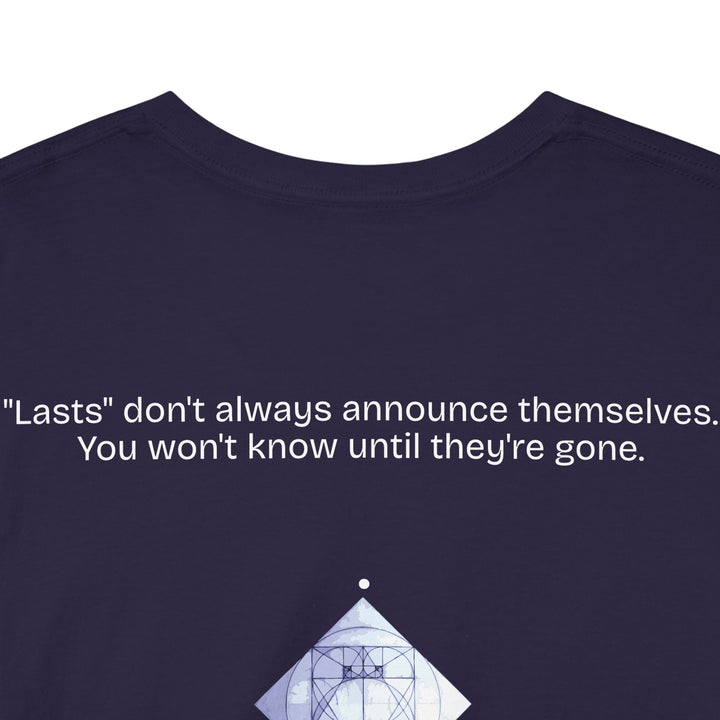 "Lasts" don't always announce themselves. You won't know until they're gone.
