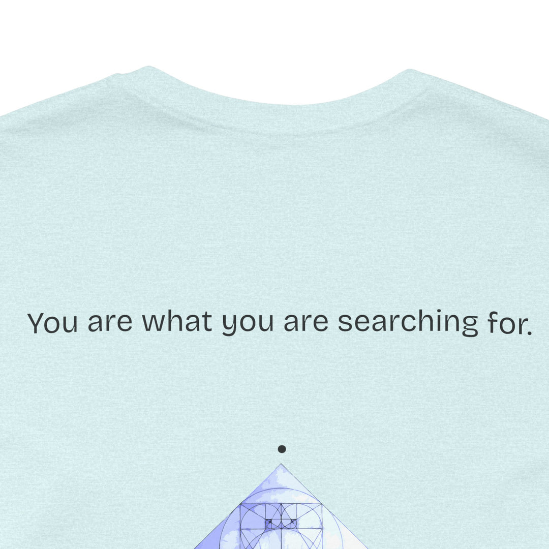 You are what you are searching for.