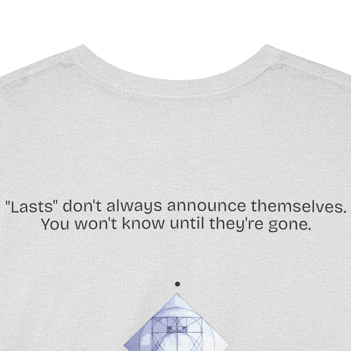 "Lasts" don't always announce themselves. You won't know until they're gone.