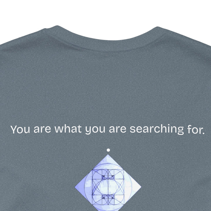You are what you are searching for.