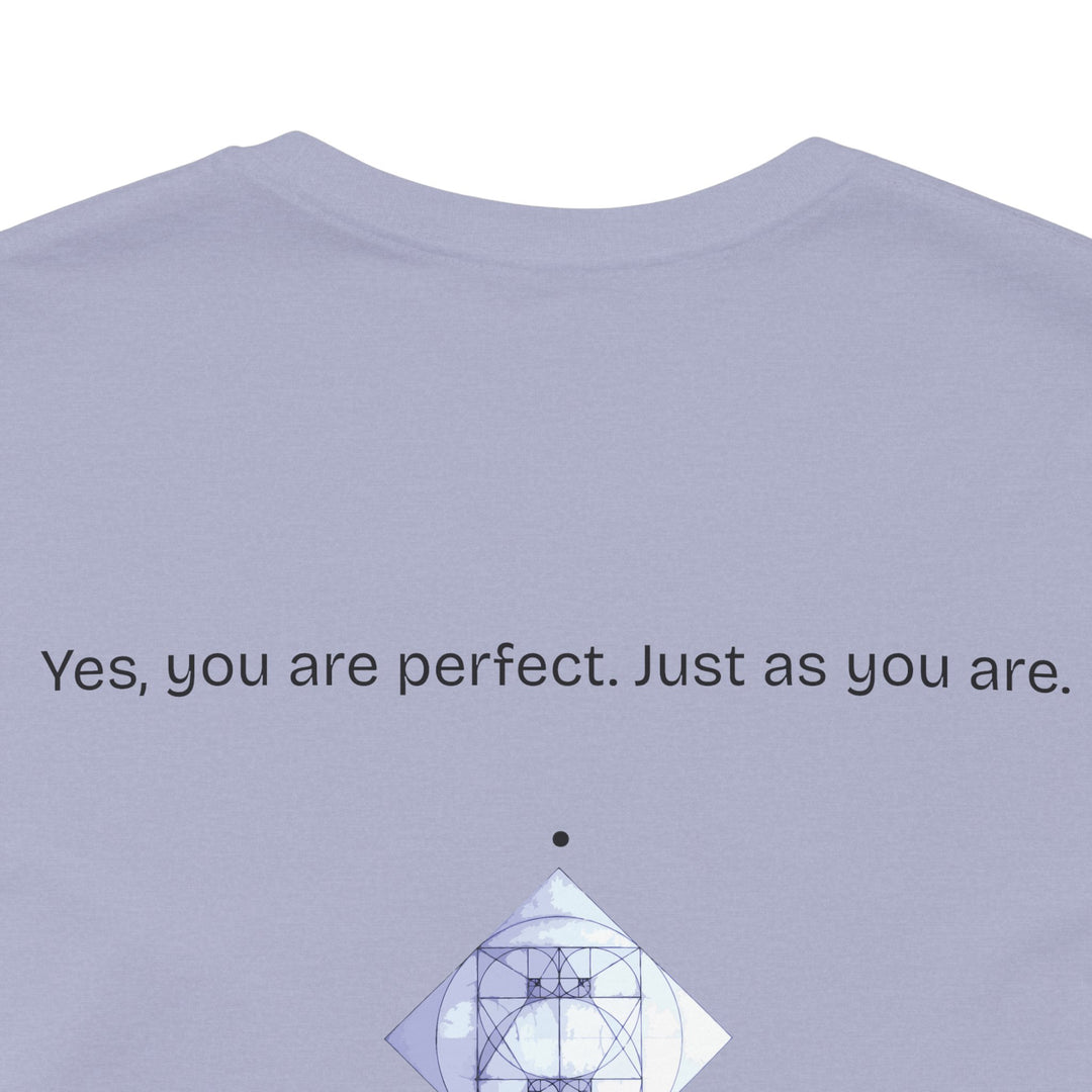 You are perfect. Just as you are.