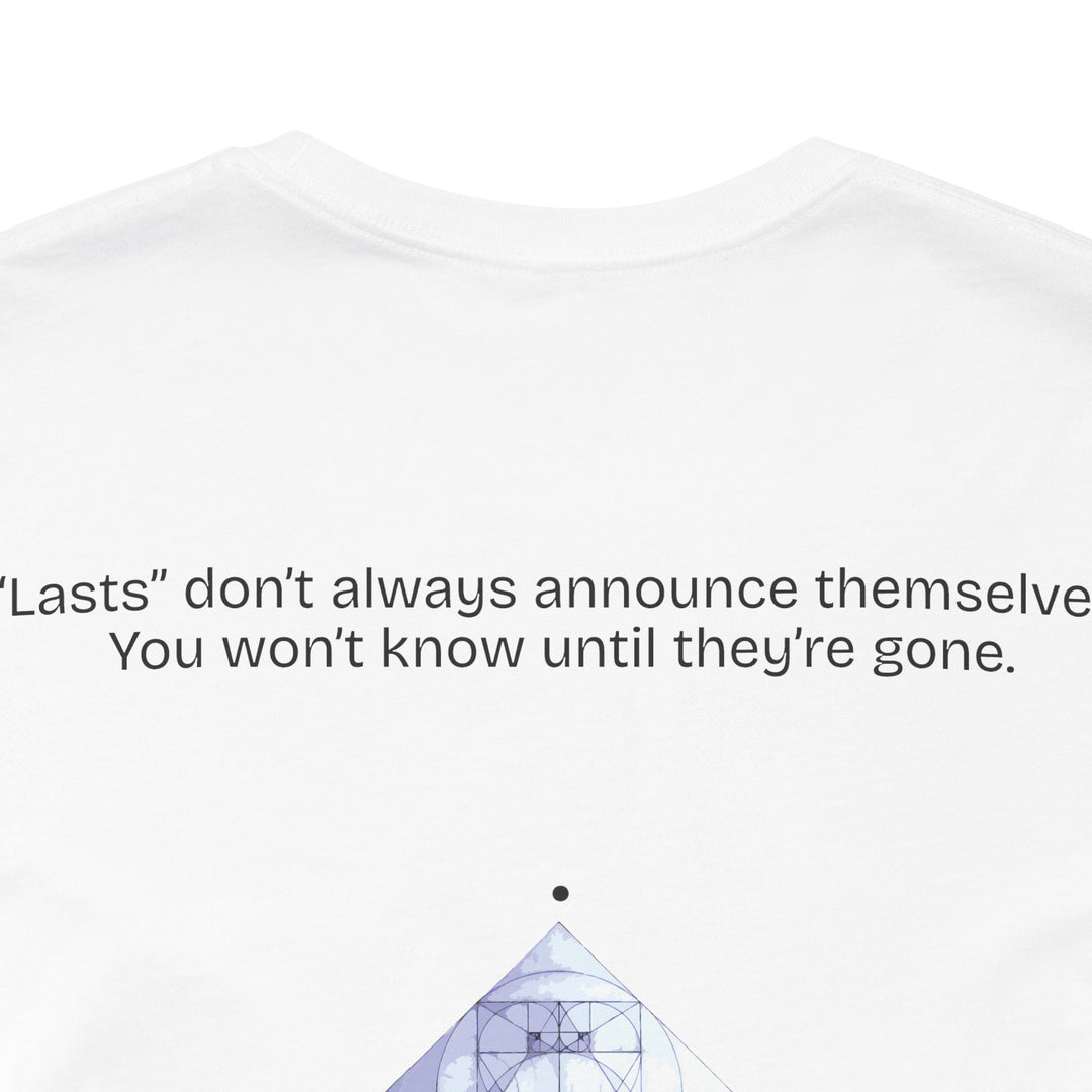 “Lasts” don’t always announce themselves.  You won’t know until they’re gone.