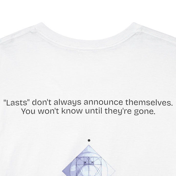 "Lasts" don't always announce themselves. You won't know until they're gone.