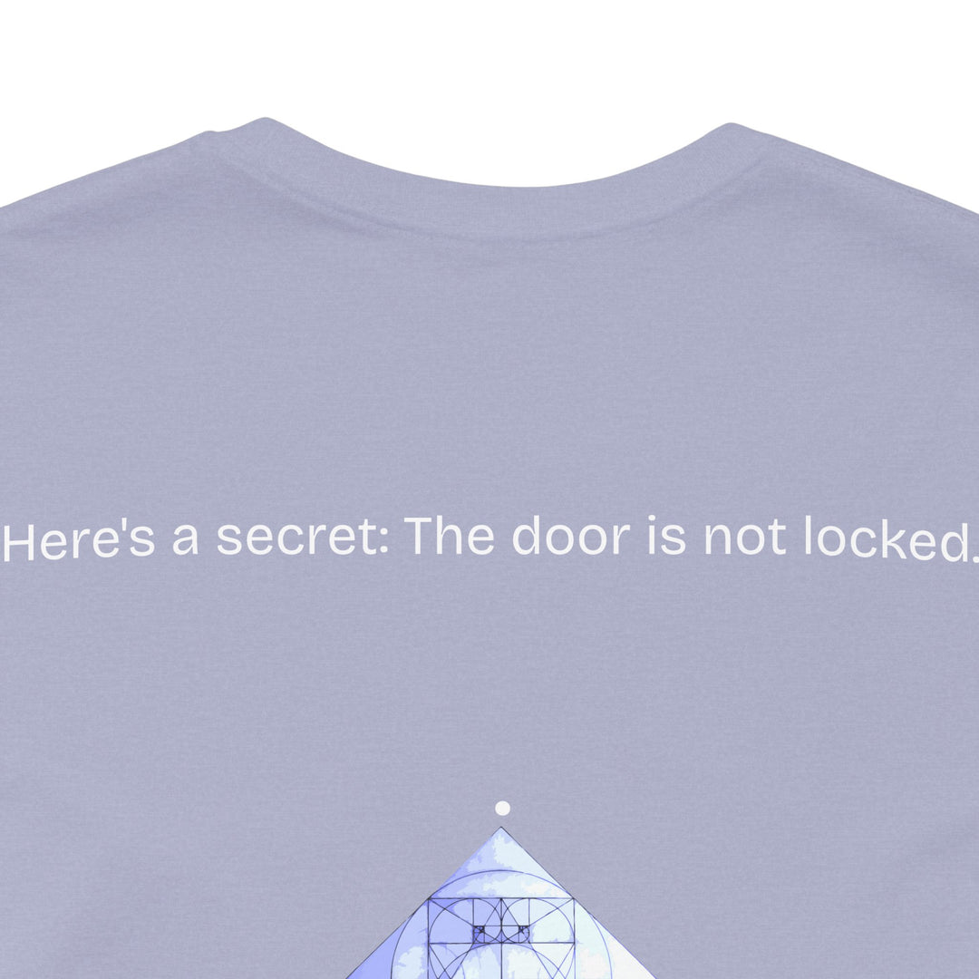 Here's a secret: The door is not locked.