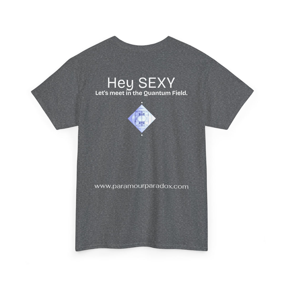 Hey, Sexy. Let's meet in the Quantum Field