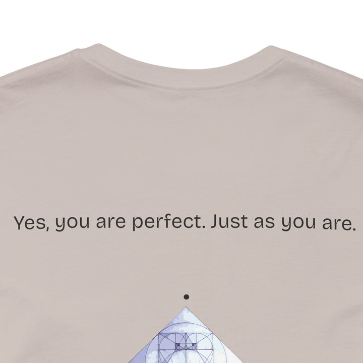 You are perfect. Just as you are.