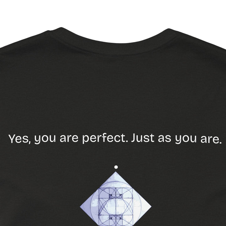 You are perfect. Just as you are.