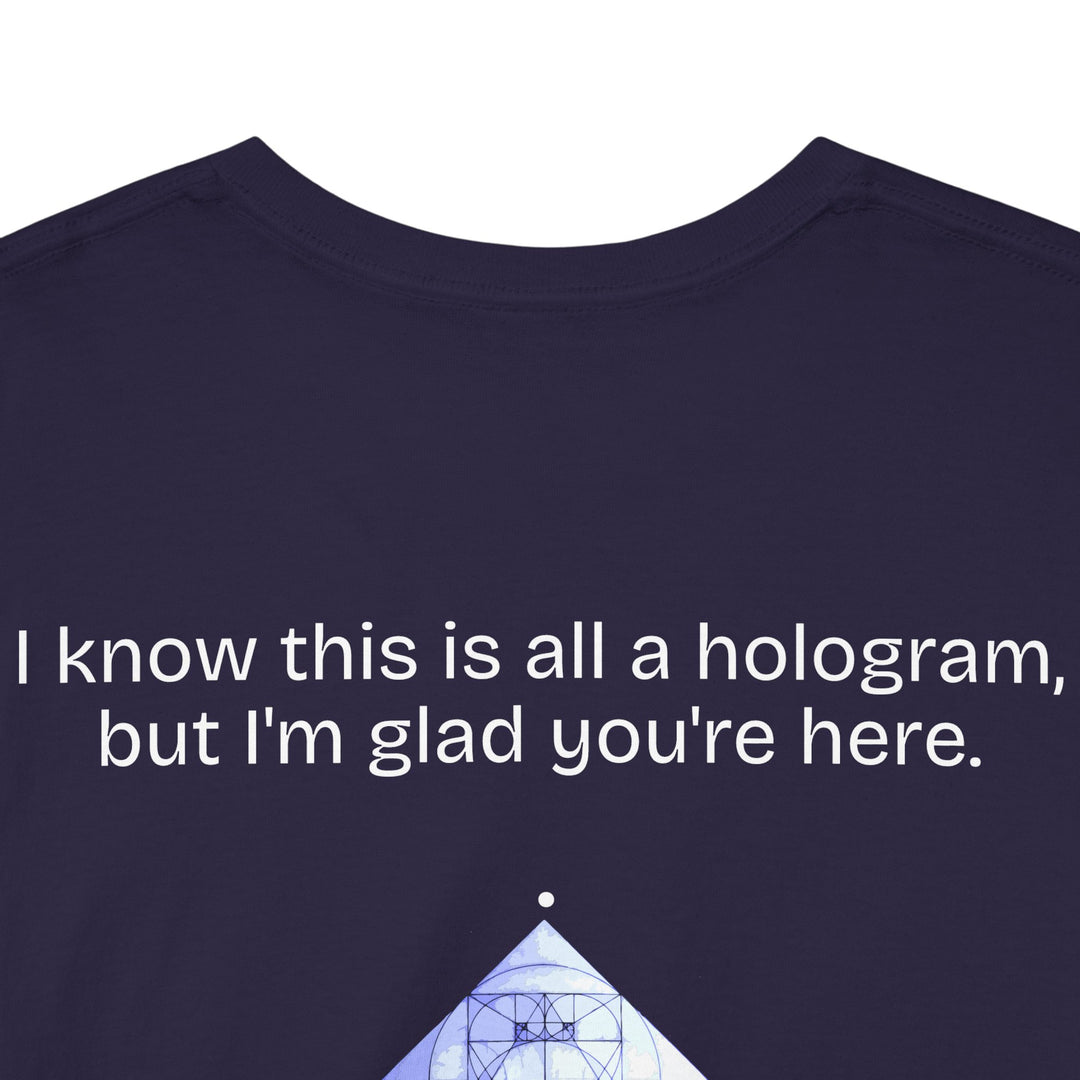 I know this is all a hologram (version: you're here)