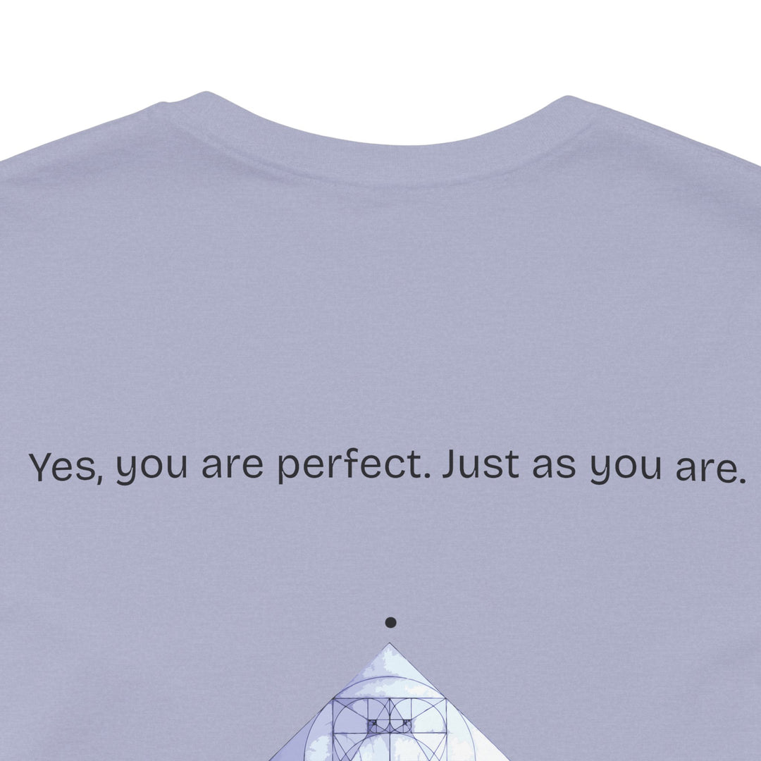 You are perfect. Just as you are.