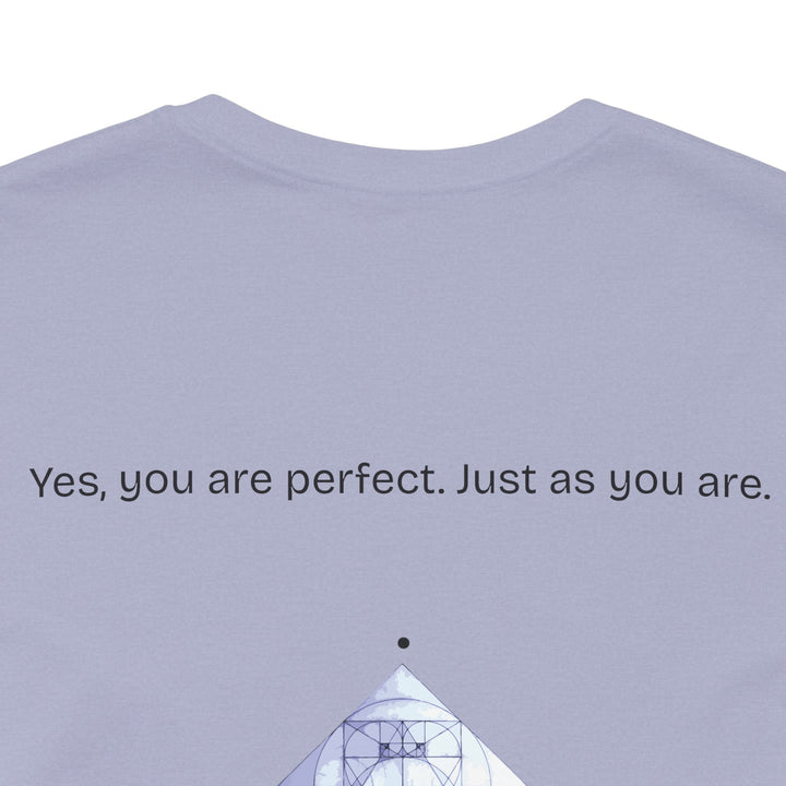 You are perfect. Just as you are.
