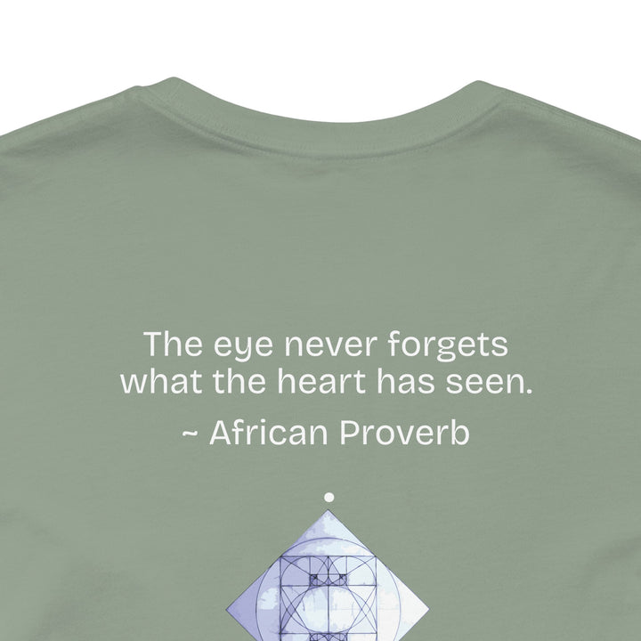 “The eye never forgets what the heart has seen.” — African Proverb
