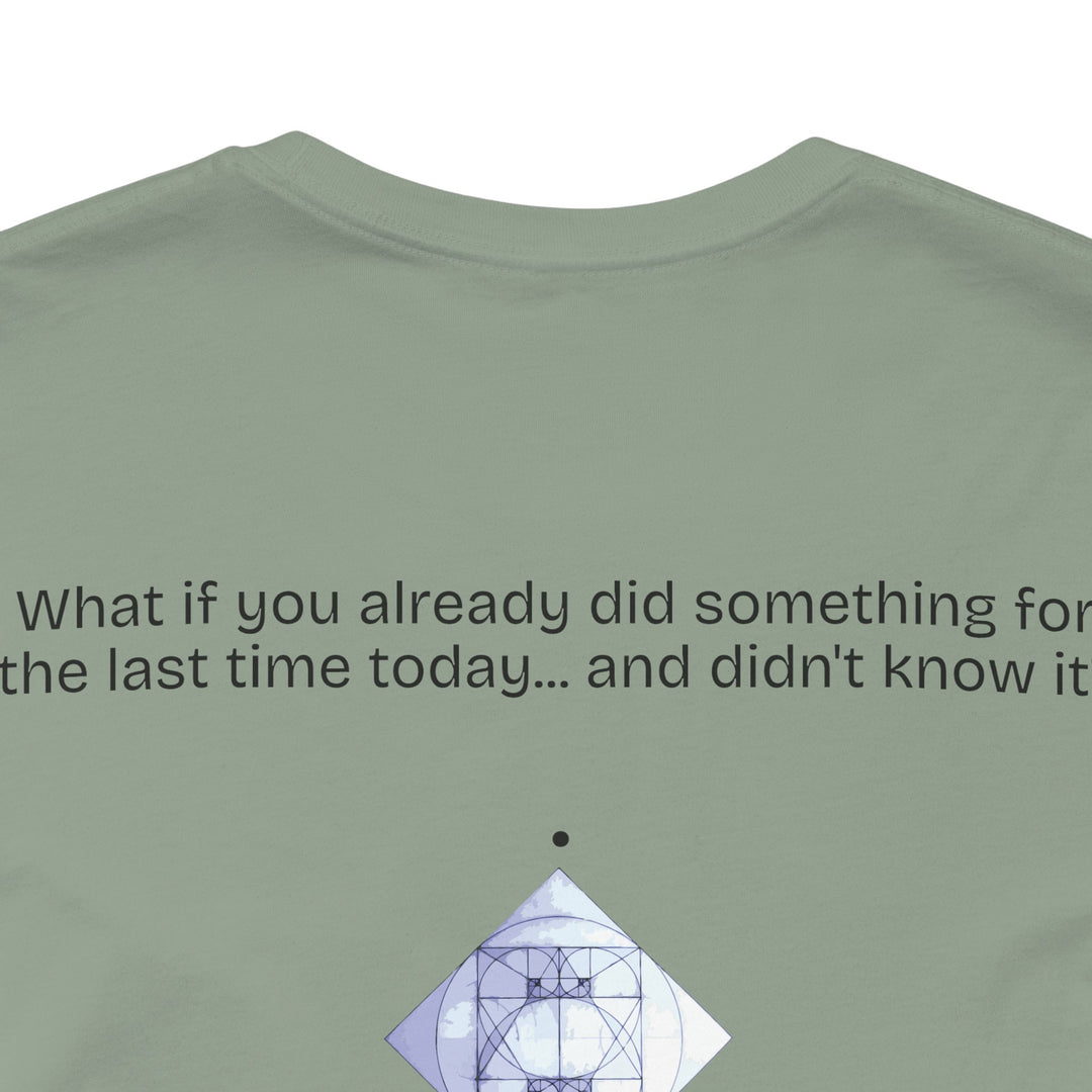 What if you already did something for the last time today... and didn't know it?