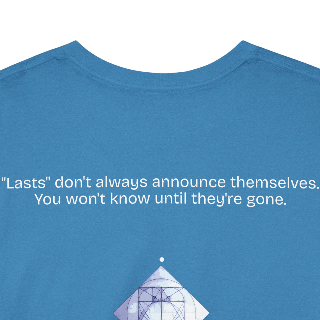 "Lasts" don't always announce themselves. You won't know until they're gone.