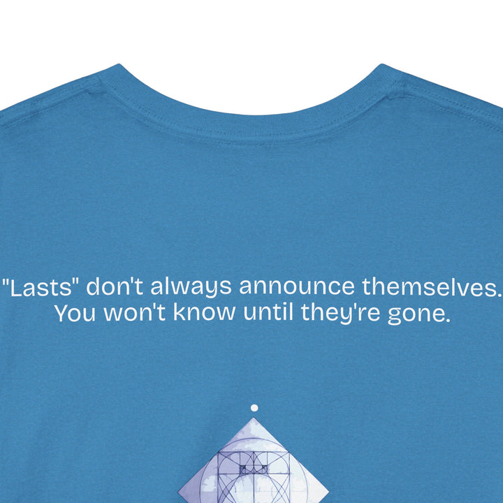 "Lasts" don't always announce themselves. You won't know until they're gone.