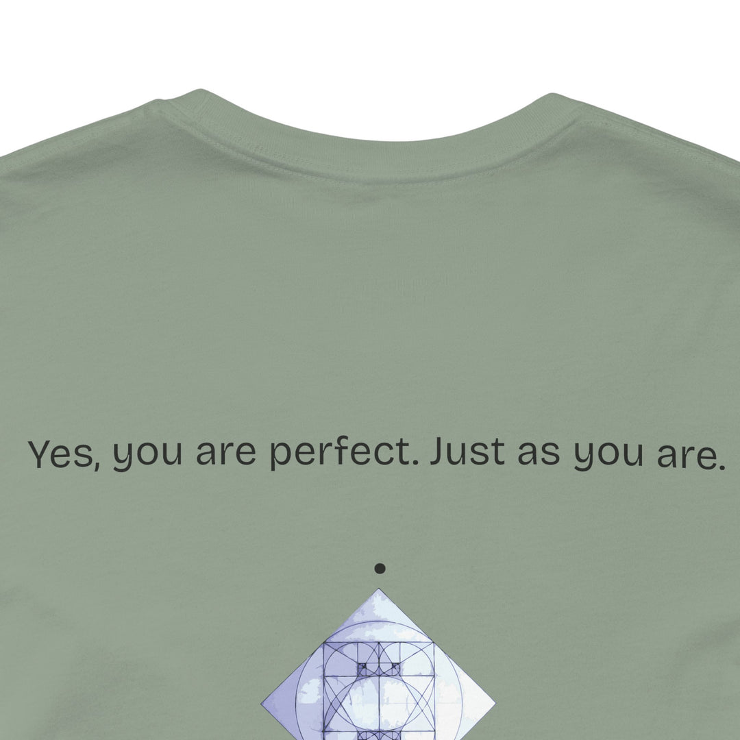 You are perfect. Just as you are.