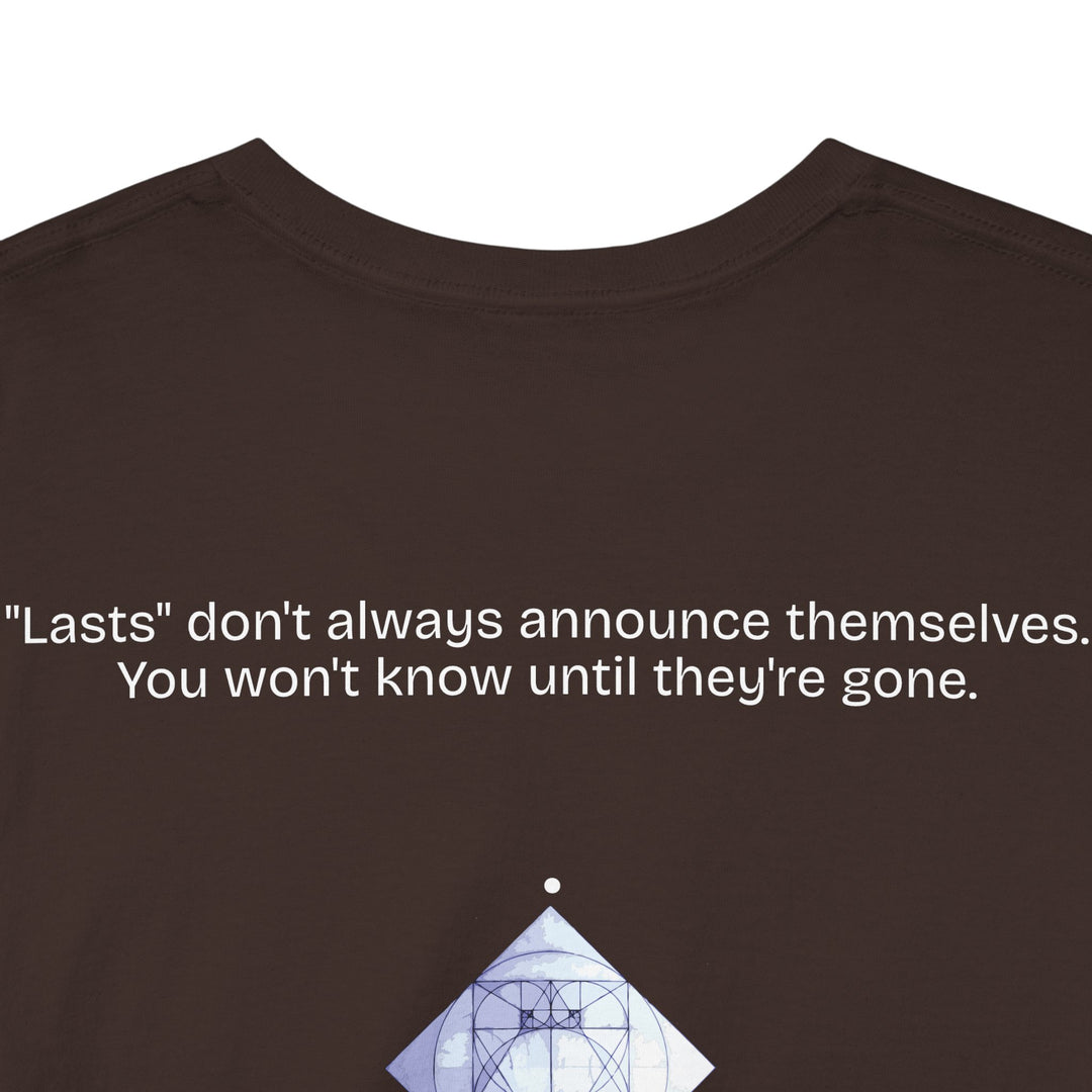 "Lasts" don't always announce themselves. You won't know until they're gone.
