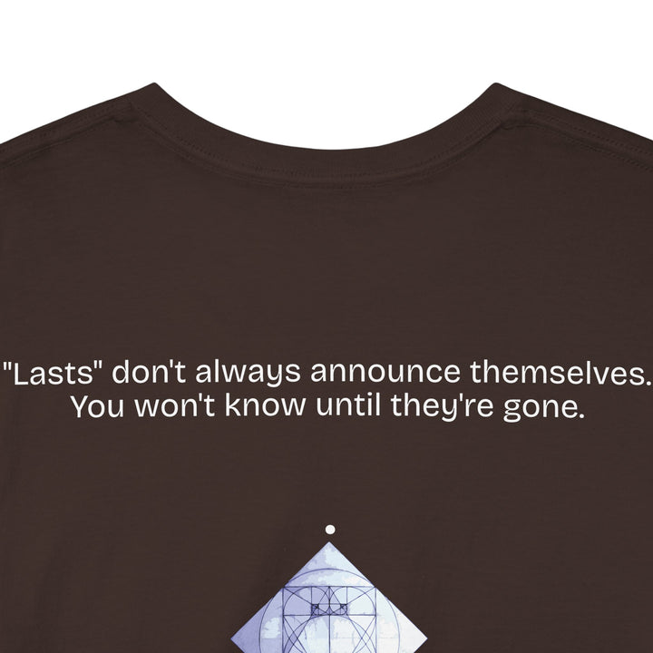 "Lasts" don't always announce themselves. You won't know until they're gone.