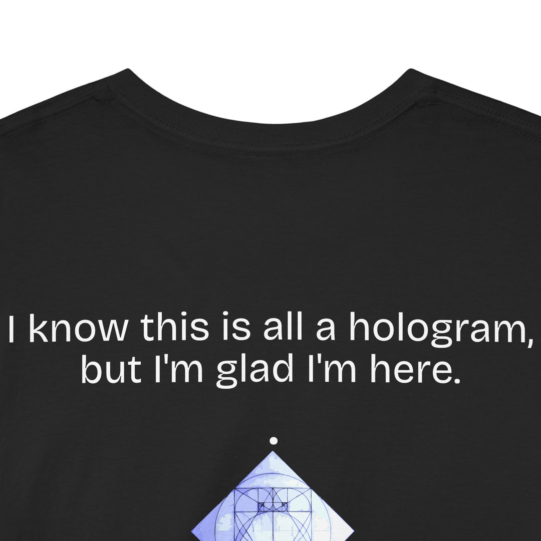 I know this is all a hologram...