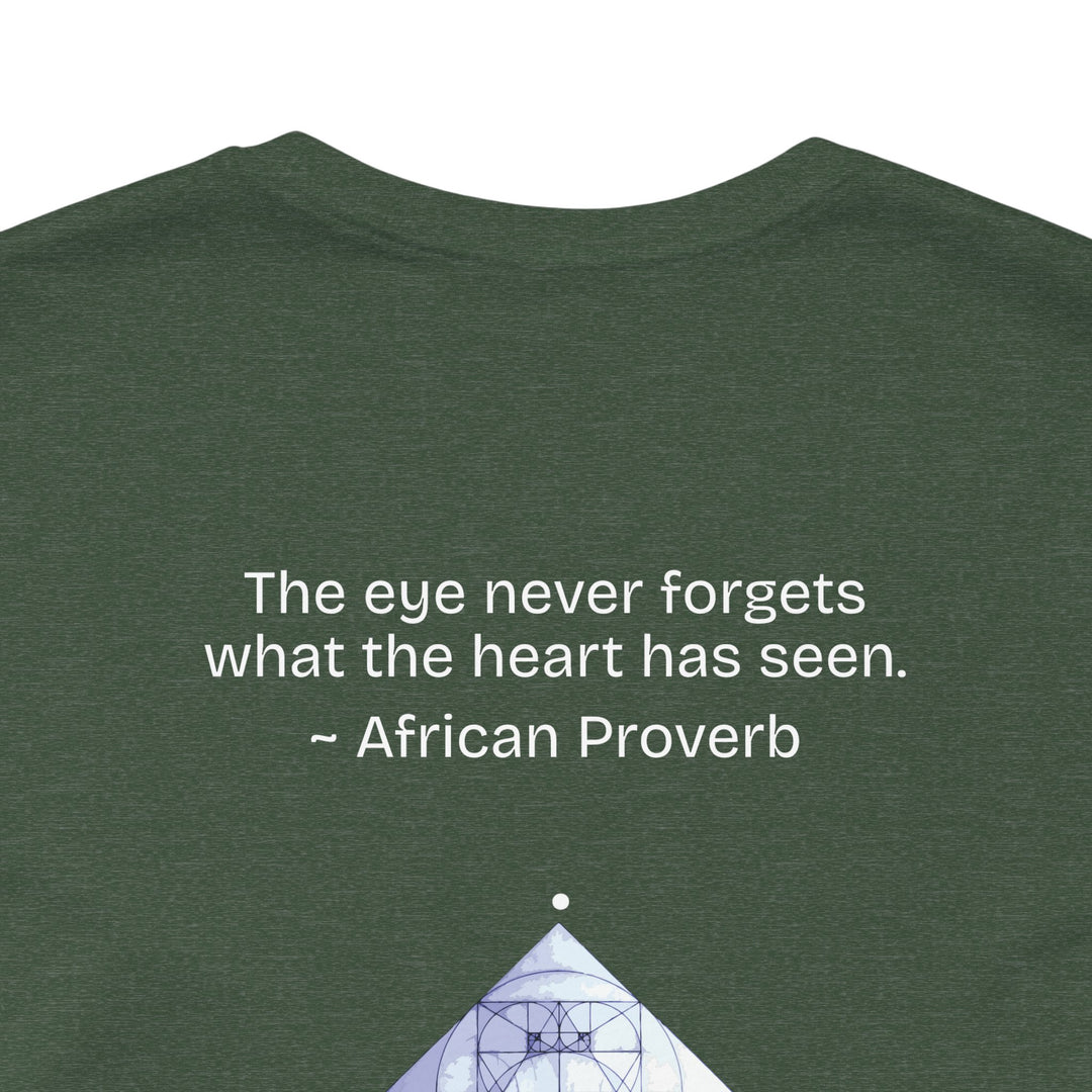 “The eye never forgets what the heart has seen.” — African Proverb