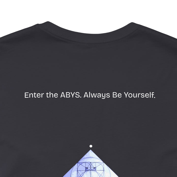 Enter the ABYS. Always Be Yourself.