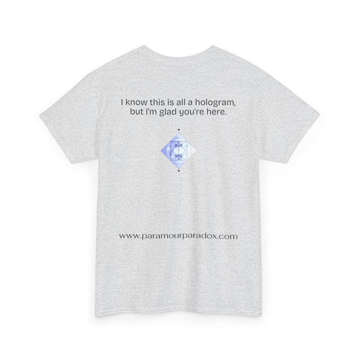 I know this is all a hologram (version: you're here)