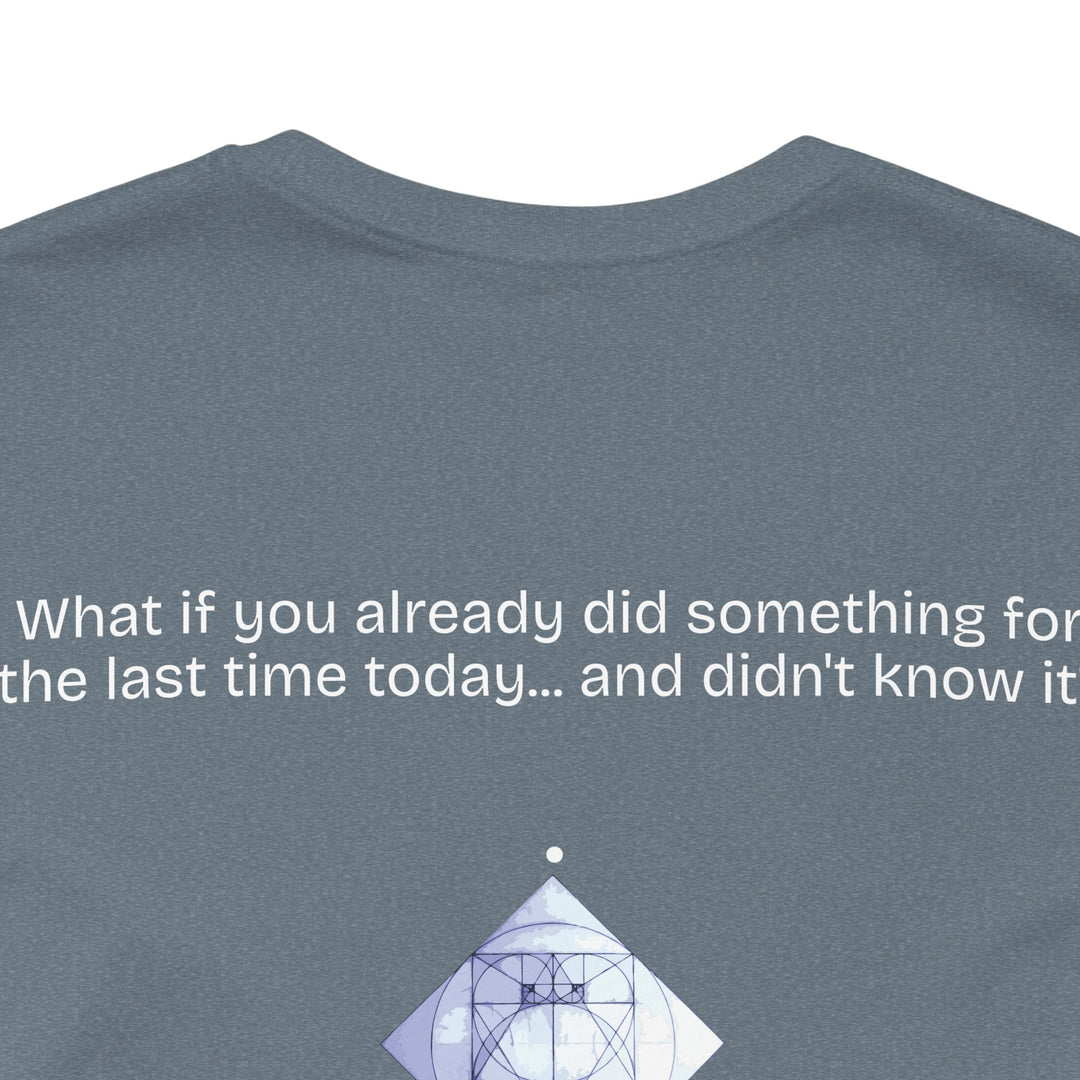 What if you already did something for the last time today... and didn't know it?