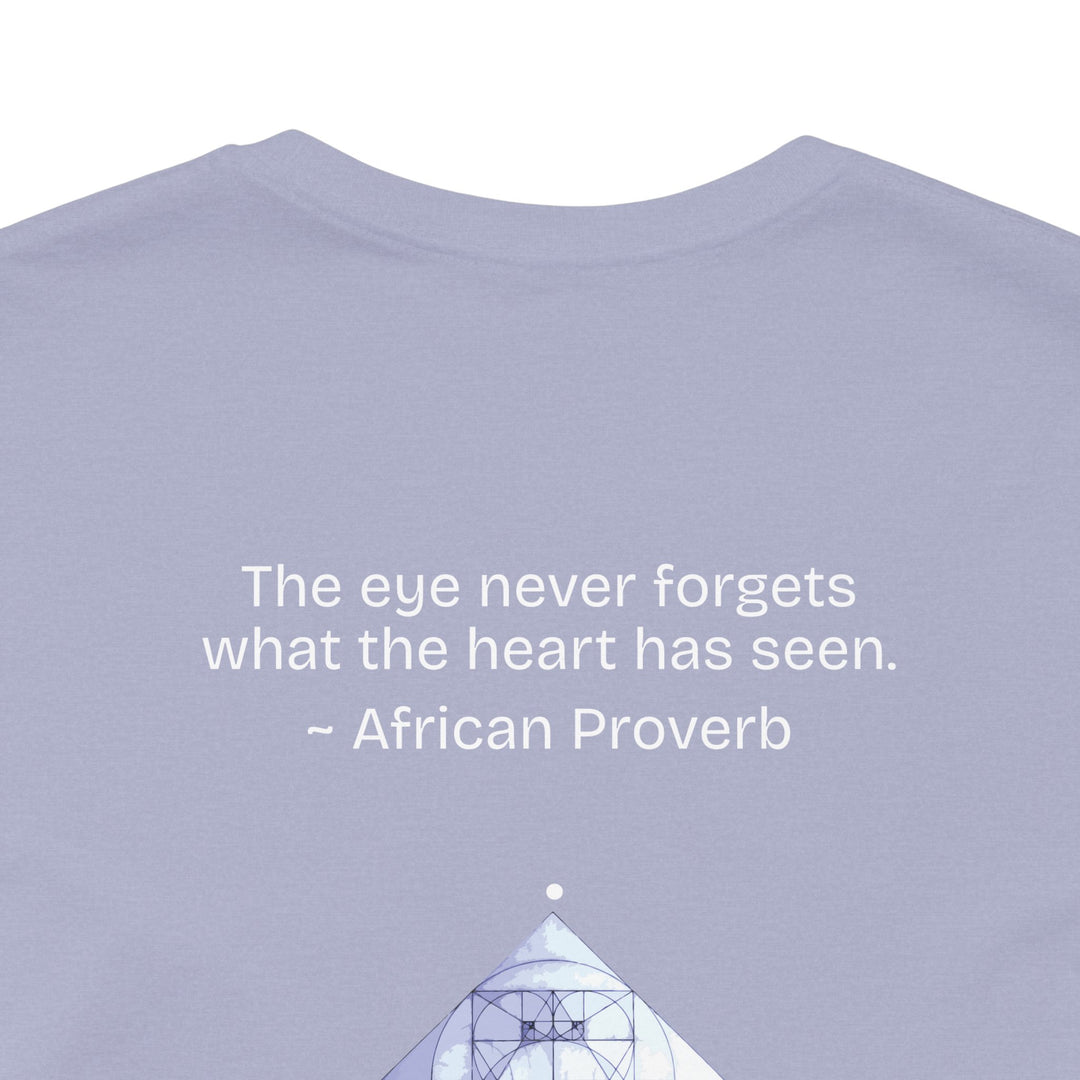“The eye never forgets what the heart has seen.” — African Proverb