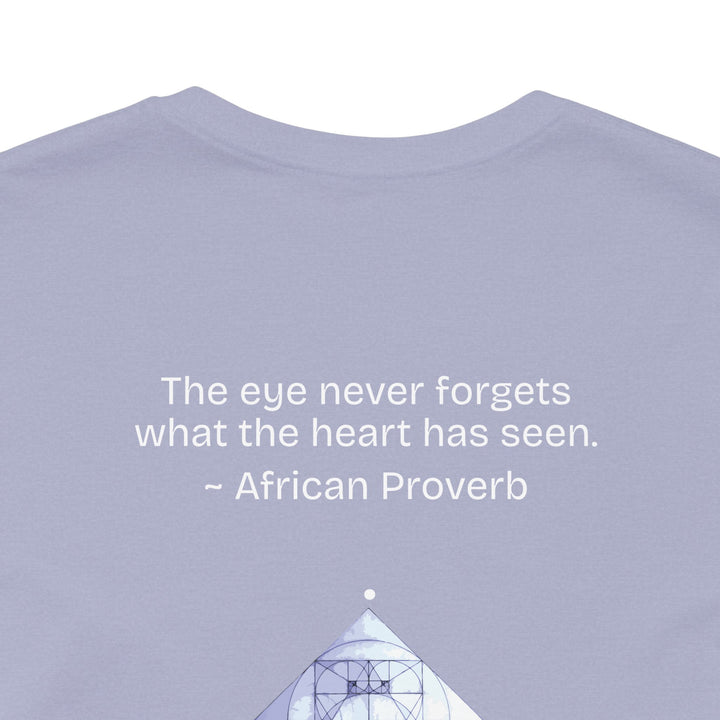 “The eye never forgets what the heart has seen.” — African Proverb