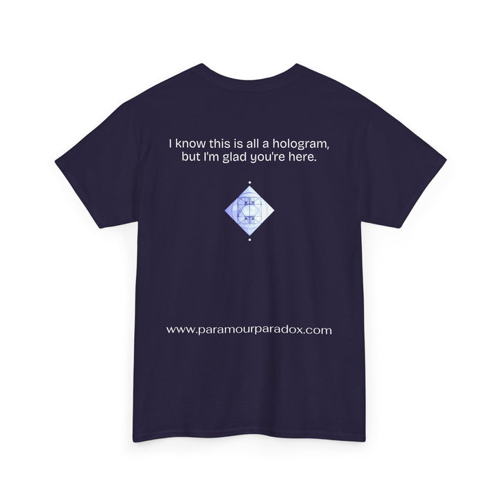 I know this is all a hologram (version: you're here)