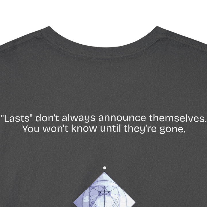"Lasts" don't always announce themselves. You won't know until they're gone.