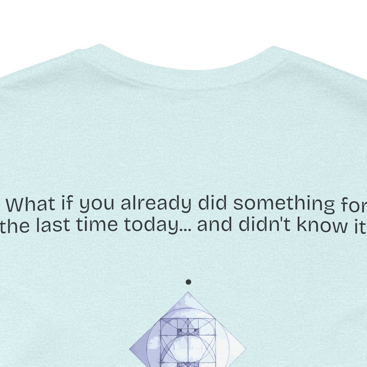 What if you already did something for the last time today... and didn't know it?