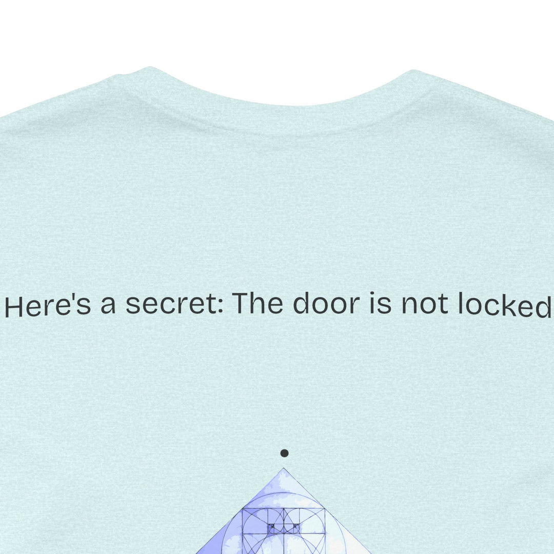 Here's a secret: The door is not locked.