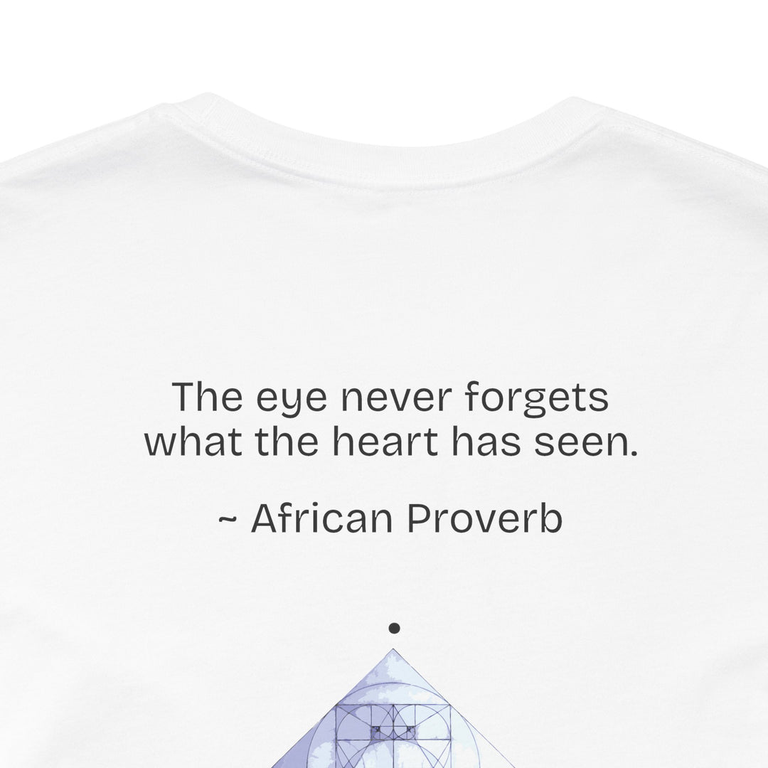 “The eye never forgets what the heart has seen.” — African Proverb