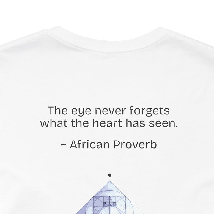 “The eye never forgets what the heart has seen.” — African Proverb