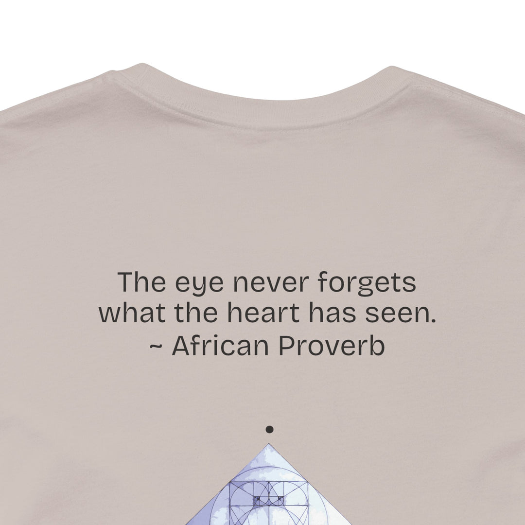 “The eye never forgets what the heart has seen.” — African Proverb