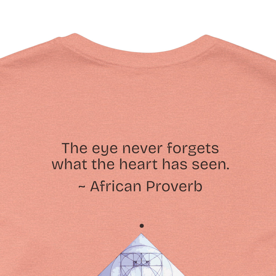 “The eye never forgets what the heart has seen.” — African Proverb