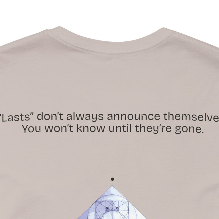 “Lasts” don’t always announce themselves.  You won’t know until they’re gone.
