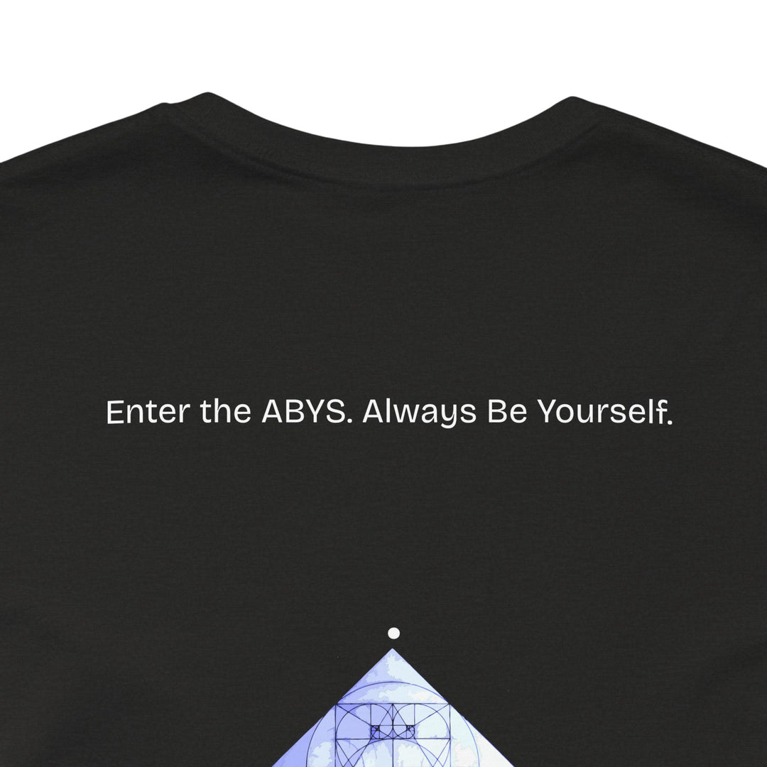 Enter the ABYS. Always Be Yourself.