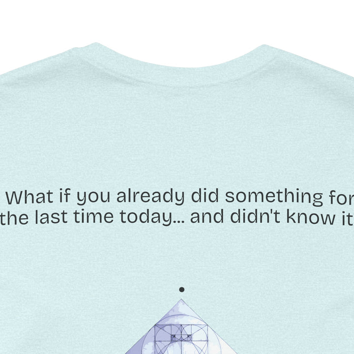 What if you already did something for the last time today... and didn't know it?